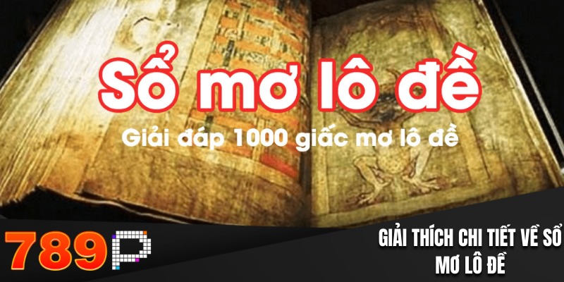 Sổ Mơ Lô Đề - Chìa Khóa Thắng Lớn Của Dân Chơi Xổ Số Giải mã khái niệm về sổ mơ lô đề