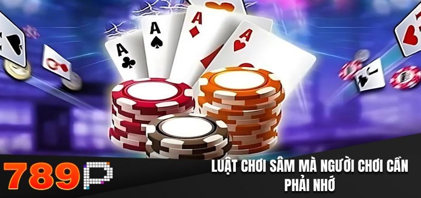 Hướng dẫn cách chơi sâm lốc hiệu quả và thắng nhanh Luật chơi sâm mà người chơi cần phải nhớ