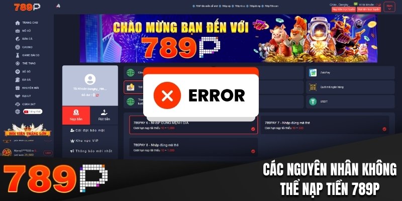 Nạp tiền 789P - Thiết Lập Nguồn Vốn Đặt Cược Thoải Mái Các nguyên nhân không thể nạp tiền 789P
