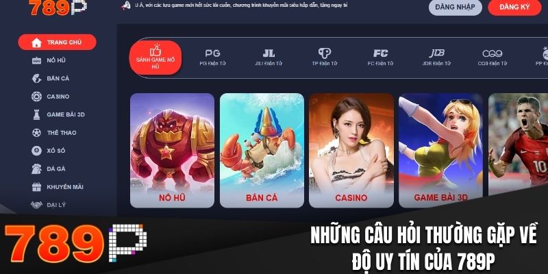 Những Câu Hỏi Thường Gặp Tại 789P Và Giải Đáp Chi Tiết Những câu hỏi thường gặp về độ uy tín của 789P
